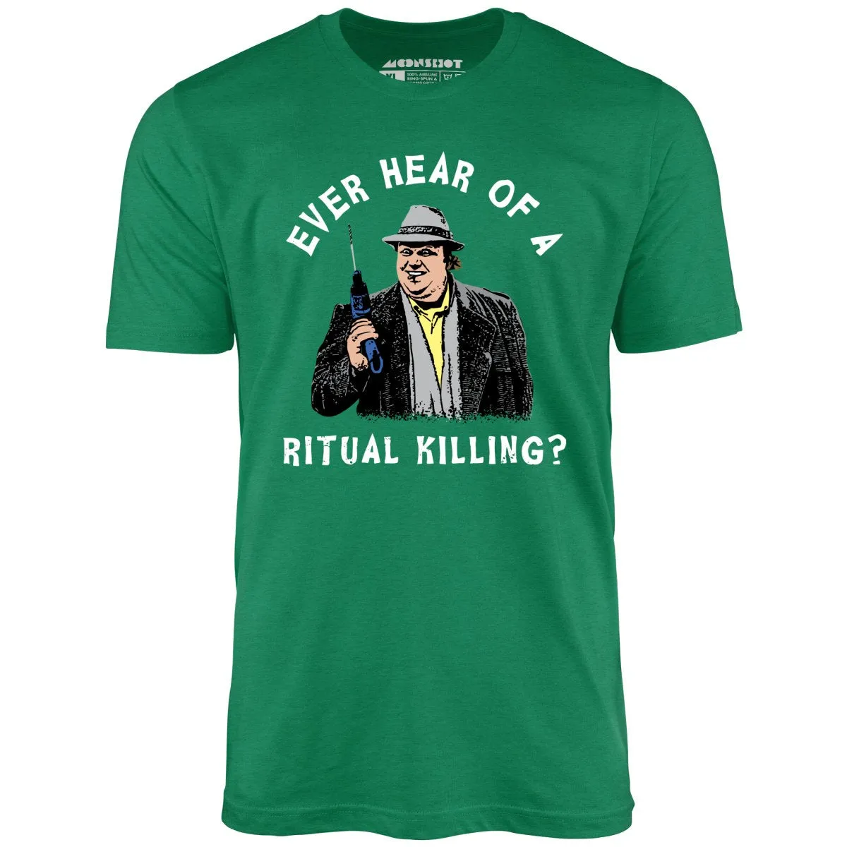 Ever Hear of a Ritual Killing? - Unisex T-Shirt