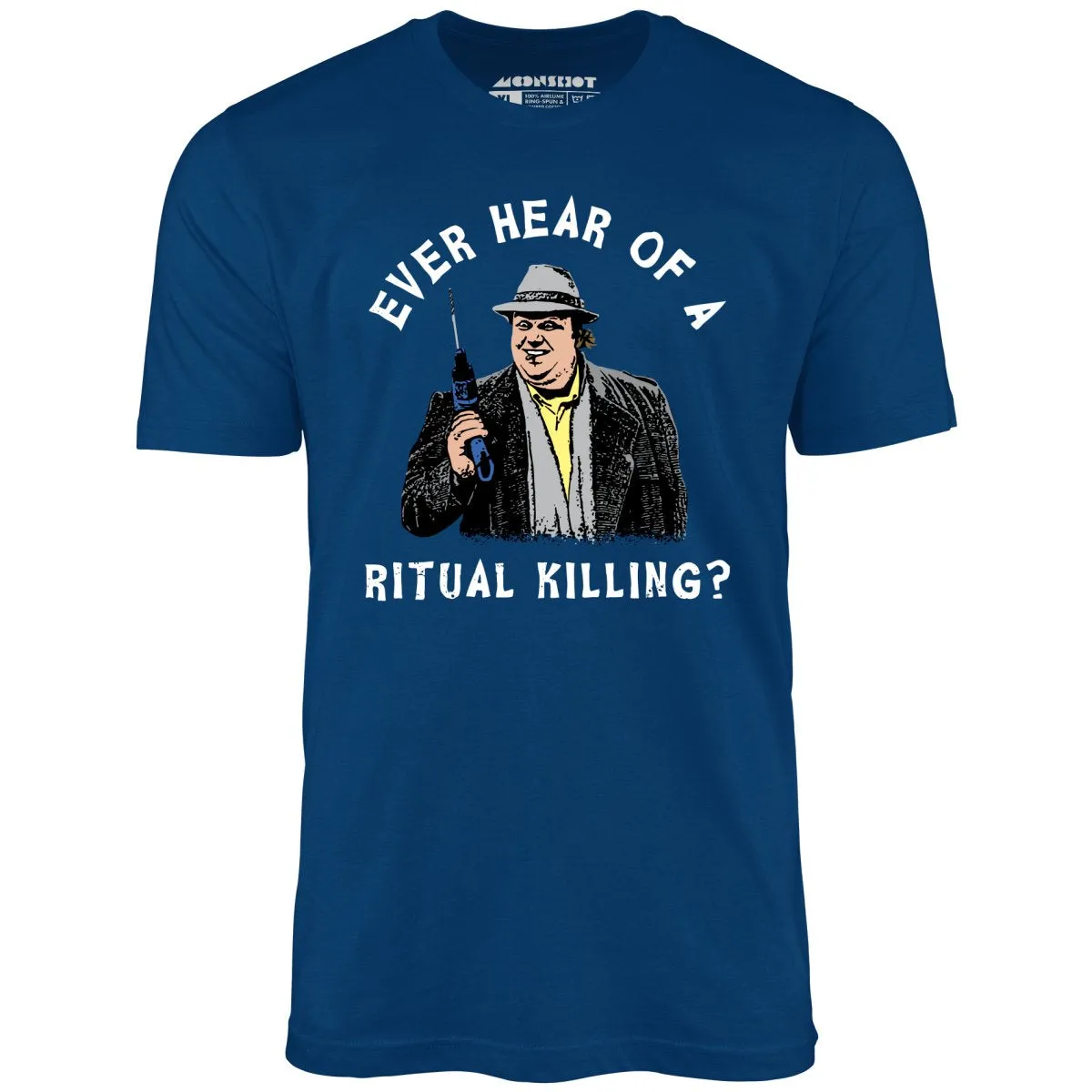 Ever Hear of a Ritual Killing? - Unisex T-Shirt