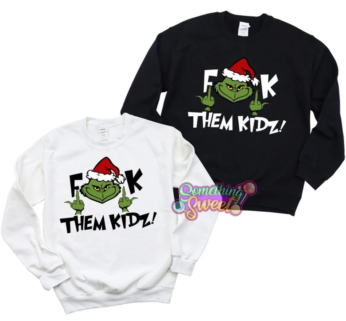 Fk Them Kids (WHITE WORDING)